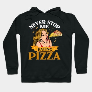 Never stop me from eating pizza pop art Hoodie